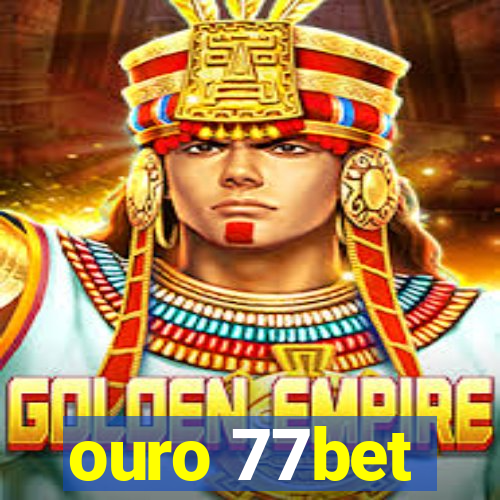 ouro 77bet